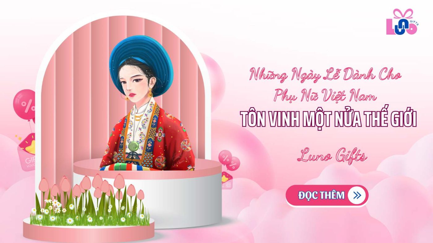Những Ngày Lễ Dành Cho Phụ Nữ Việt Nam — Tôn Vinh Một Nửa Thế Giới