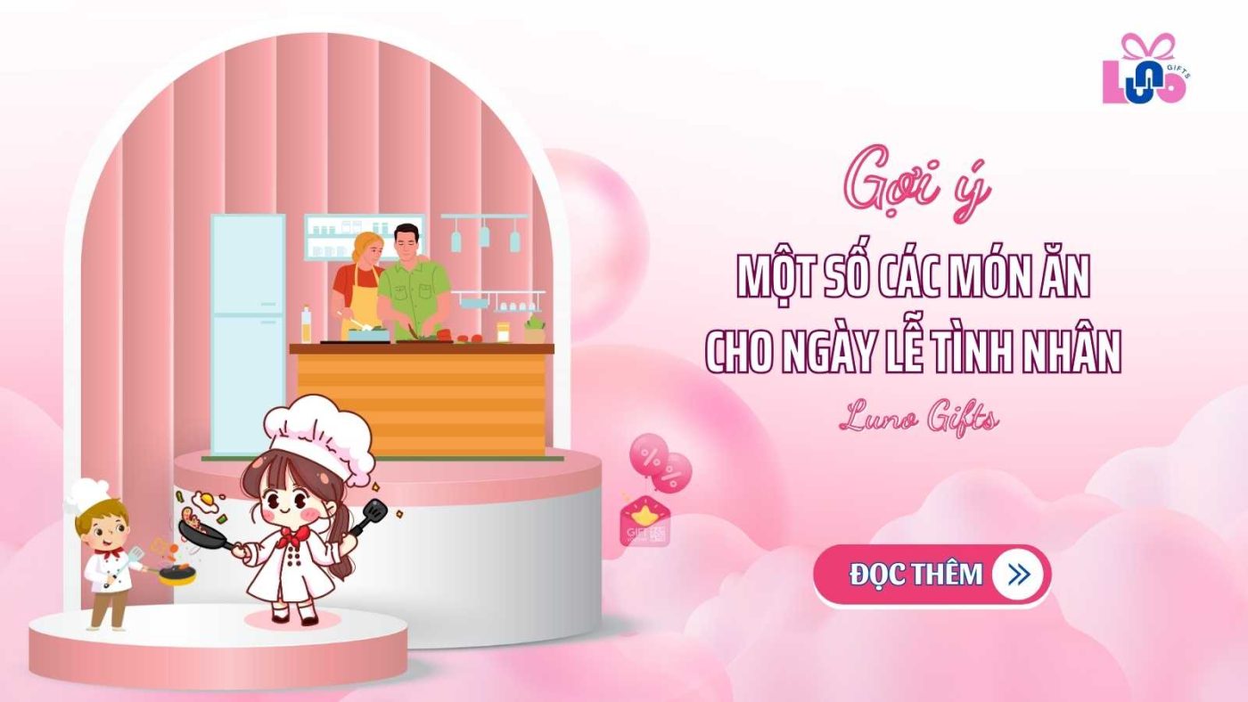 Gợi ý một số các món ăn cho ngày lễ tình nhân