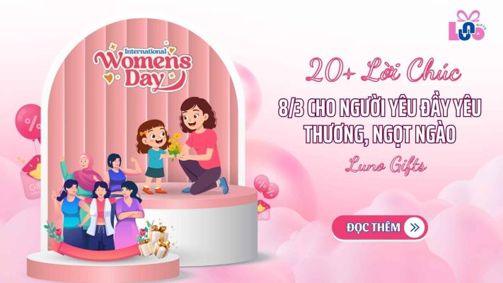 20+ Lời Chúc 8/3 Cho Người Yêu Đầy Yêu Thương Và Ngọt Ngào