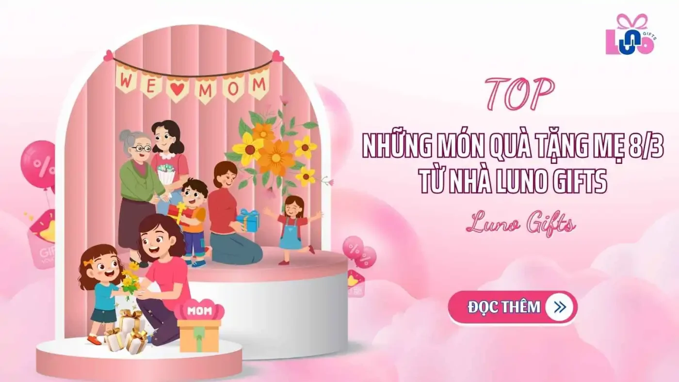 Top Những Món Quà Tặng Mẹ 8/3 Nhà Luno Gifts