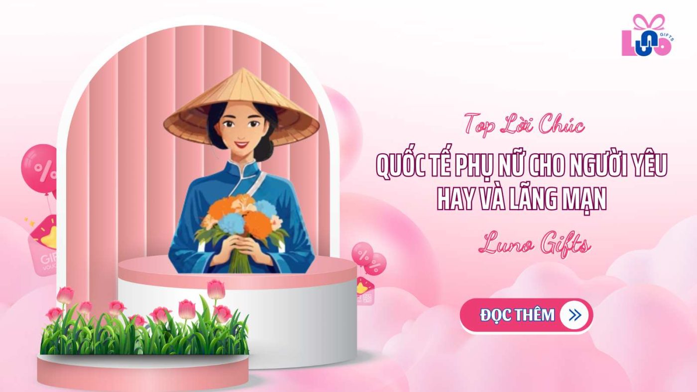 Top Lời Chúc Quốc Tế Phụ Nữ Cho Người Yêu Hay Và Lãng Mạn