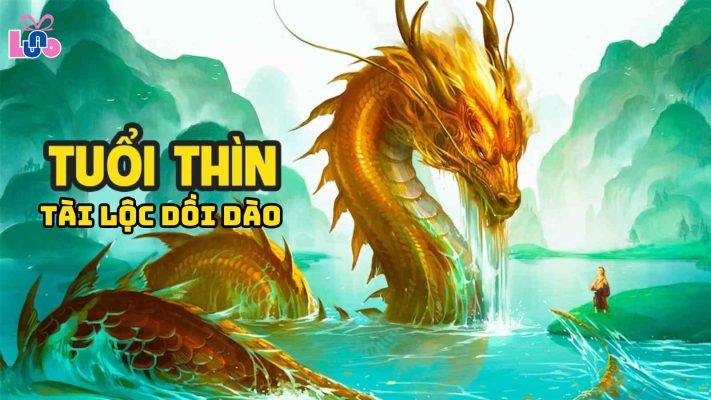 Tuổi Thìn - Tài lộc dồi dào