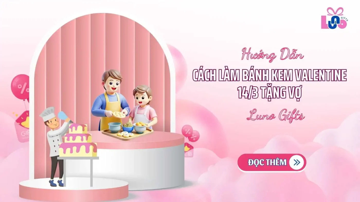 Cách Làm Bánh Kem Valentine 14/3 Tặng Vợ