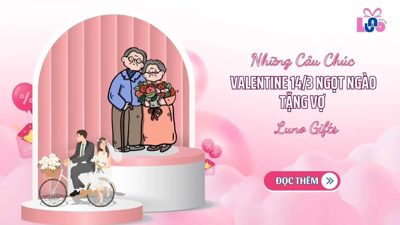 Valentine 14/3 Ngọt Ngào Tặng Vợ